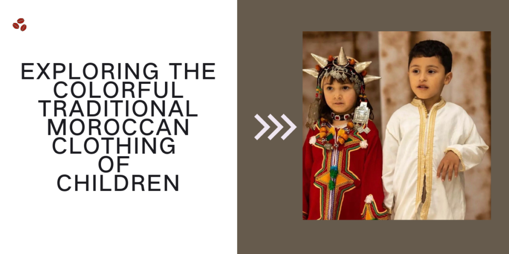 Exploring The Colorful Traditional Moroccan Clothing Of Children