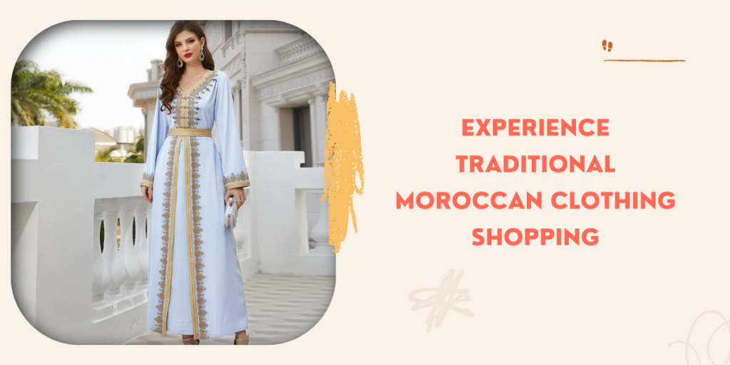 Experience Traditional Moroccan Clothing Shopping