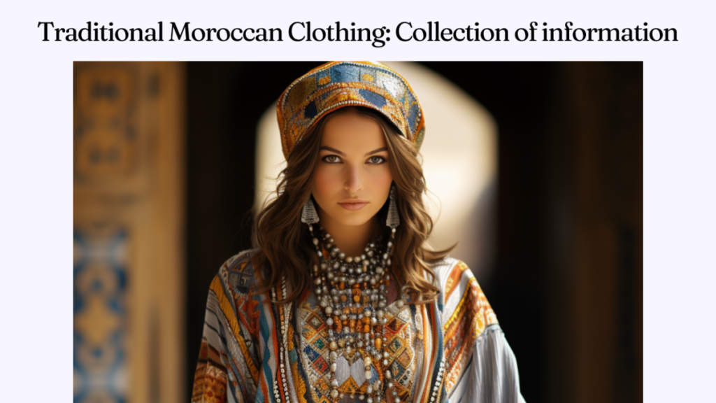 Traditional Moroccan Clothing: Collection of information